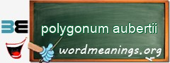 WordMeaning blackboard for polygonum aubertii